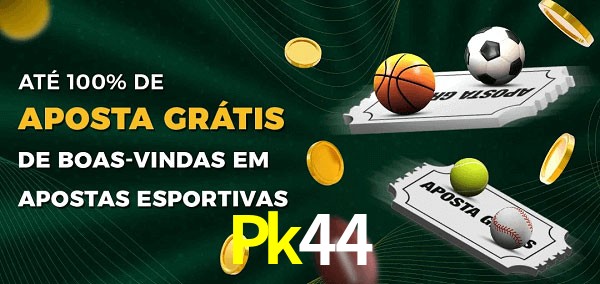 Pk44 Ate 100% de Aposta Gratis